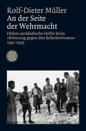 An der Seite der Wehrmacht de Rolf-Dieter Müller