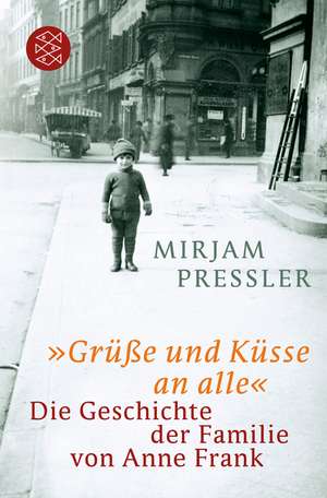 »Grüße und Küsse an alle« de Mirjam Pressler