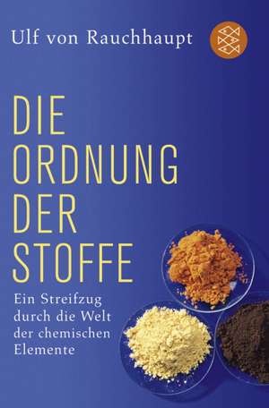 Die Ordnung der Stoffe de Ulf Rauchhaupt