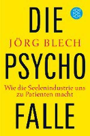 Die Psychofalle de Jörg Blech