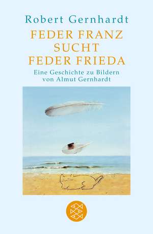 Feder Franz sucht Feder Frieda de Robert Gernhardt