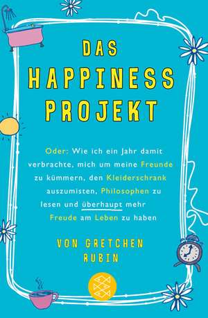 Das Happiness-Projekt de Gretchen Rubin