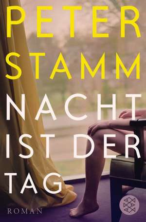 Nacht ist der Tag de Peter Stamm