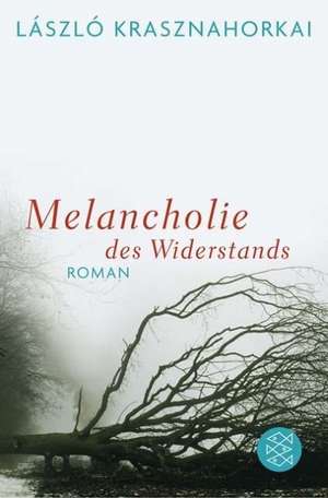 Melancholie des Widerstands de László Krasznahorkai