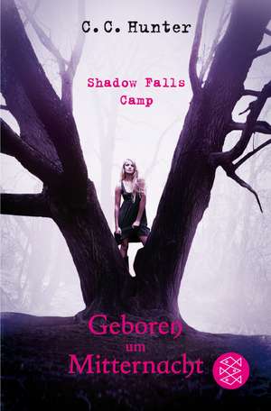 Shadow Falls Camp - Geboren um Mitternacht de C. C. Hunter