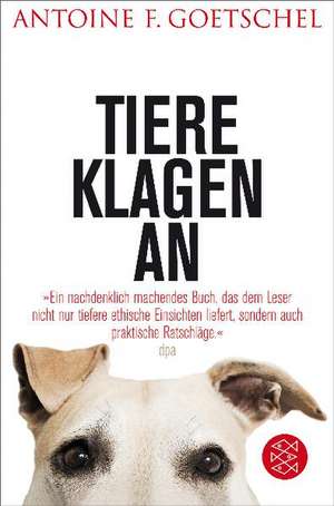 Tiere klagen an de Antoine Goetschel