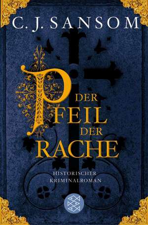 Der Pfeil der Rache de C. J. Sansom