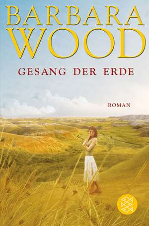 Gesang der Erde de Barbara Wood