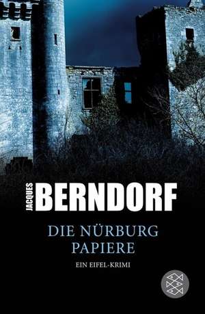 Die Nürburg-Papiere de Jacques Berndorf