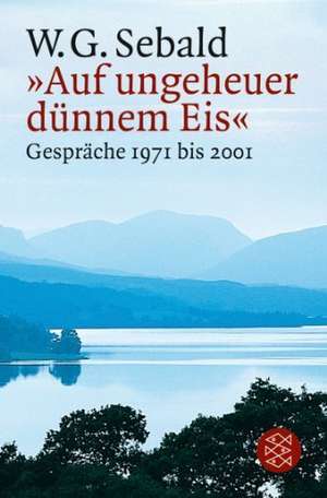 'Auf ungeheuer dünnem Eis' de W. G. Sebald