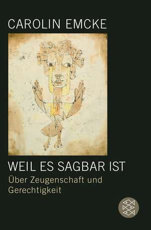 Weil es sagbar ist de Carolin Emcke