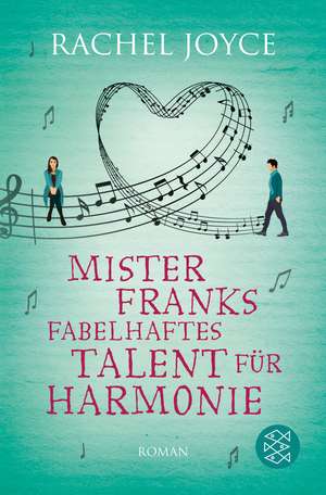 Mister Franks fabelhaftes Talent für Harmonie de Rachel Joyce