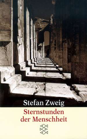 Sternstunden der Menschheit de Stefan Zweig