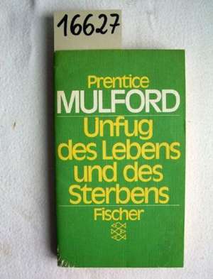 Unfug des Lebens und des Sterbens de Prentice Mulford