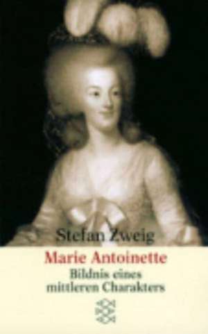 Marie Antoinette de Stefan Zweig