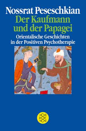 Der Kaufmann und der Papagei de Nossrat Peseschkian