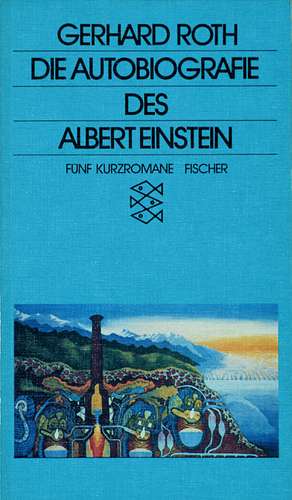 Die Autobiographie des Albert Einstein de Gerhard Roth