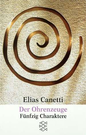 Der Ohrenzeuge de Elias Canetti