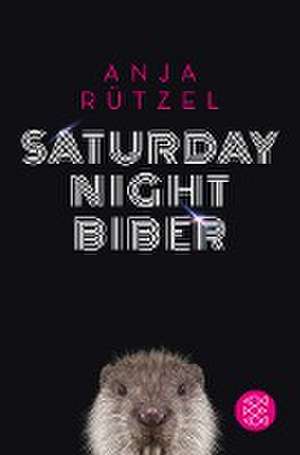 Saturday Night Biber de Anja Rützel