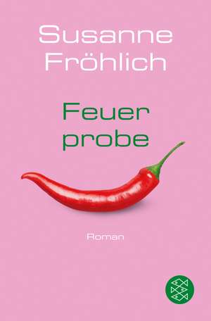 Feuerprobe de Susanne Fröhlich