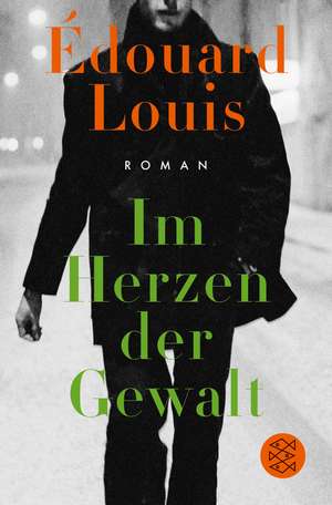 Im Herzen der Gewalt de Édouard Louis