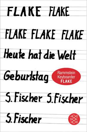 Heute hat die Welt Geburtstag de Flake