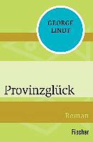 Provinzglück de George Lindt