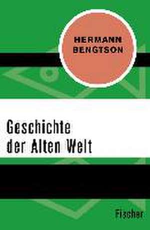 Geschichte der Alten Welt de Hermann Bengtson