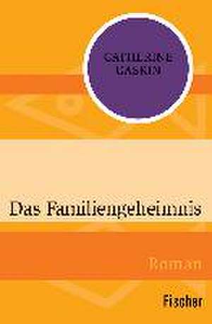 Das Familiengeheimnis de Catherine Gaskin