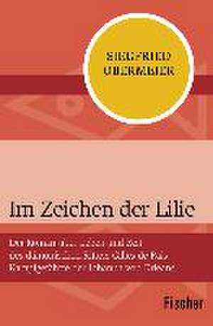 Im Zeichen der Lilie de Siegfried Obermeier