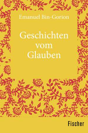 Geschichten vom Glauben de Emanuel Bin-Gorion