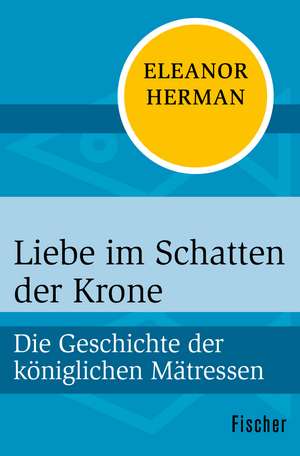 Liebe im Schatten der Krone de Eleanor Herman