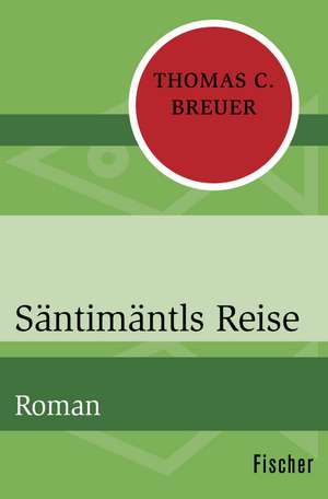 Säntimäntls Reise de Thomas C. Breuer
