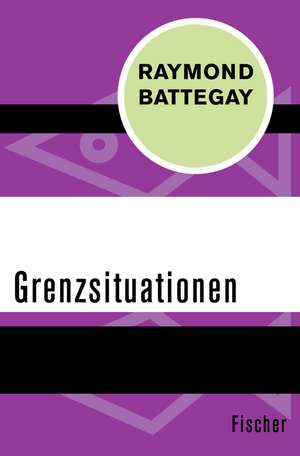 Grenzsituationen de Raymond Battegay