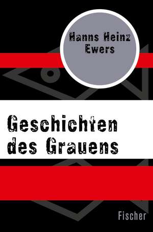 Geschichten des Grauens de Hanns Heinz Ewers