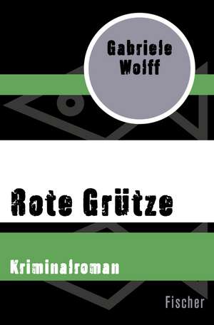 Rote Grütze de Gabriele Wolff