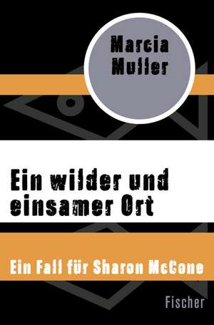 Ein wilder und einsamer Ort de Marcia Muller