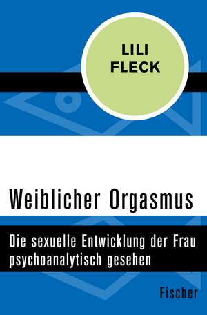 Fleck, L: Weiblicher Orgasmus