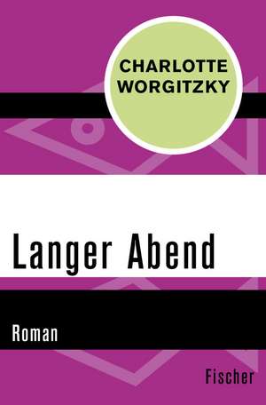 Langer Abend de Charlotte Worgitzky