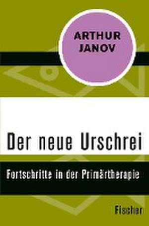 Der neue Urschrei de Arthur Janov