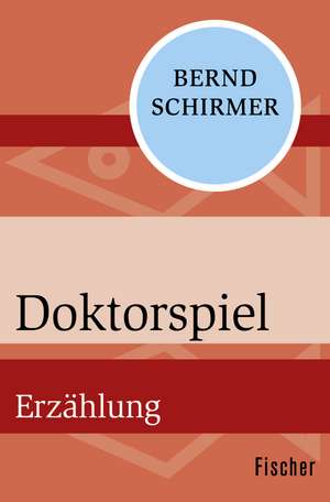 Doktorspiel de Bernd Schirmer