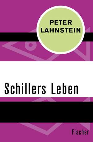Schillers Leben de Peter Lahnstein