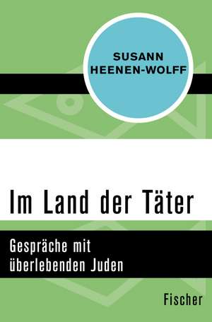Im Land der Täter de Susann Heenen-Wolff