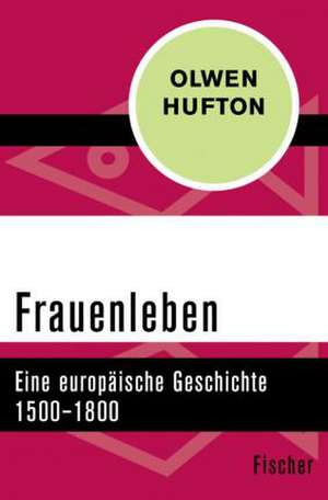 Frauenleben de Olwen Hufton