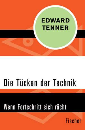 Die Tücken der Technik de Edward Tenner