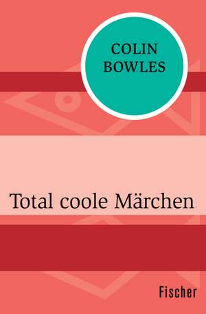 Total coole Märchen de Colin Bowles