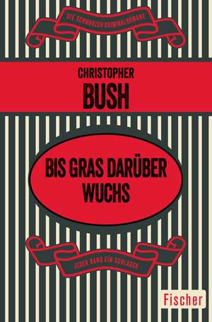 Bis Gras darüber wuchs de Christopher Bush