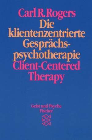 Die klientenzentrierte Gesprächspsychotherapie de Carl R. Rogers