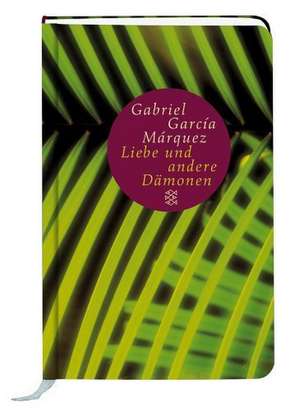 García Márquez, G: Von der Liebe und anderen Dämonen