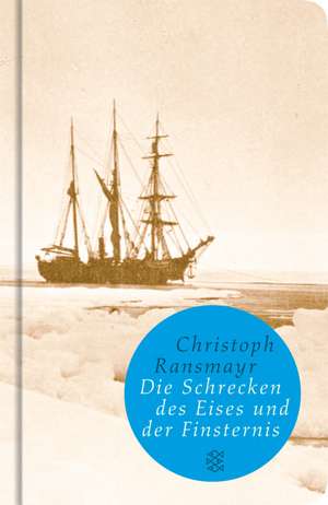 Die Schrecken des Eises und der Finsternis de Christoph Ransmayr